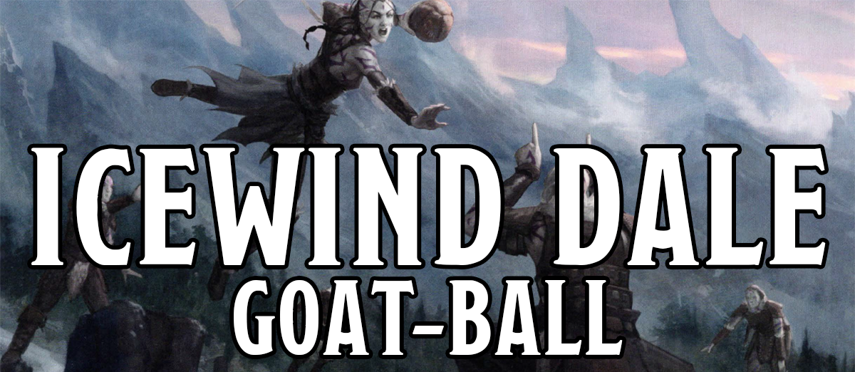 Icewind Dale: Goat-Ball