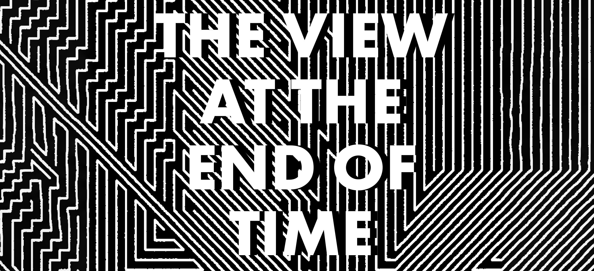 The View at the End of Time - Octopus Ink