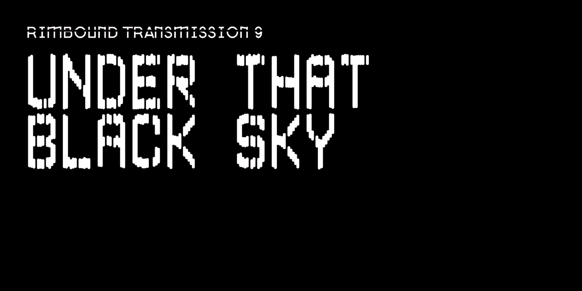 Rimbound Transmission: Under That Black Sky (Stella Condrey)